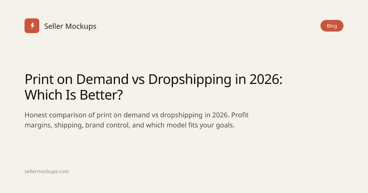Print on Demand vs Dropshipping in 2026: Which Is Better? | Seller ...